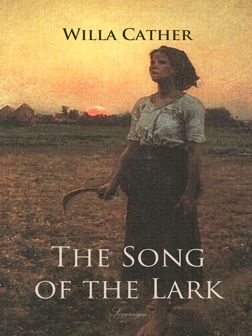 Title details for The Song of the Lark by Willa Cather - Available